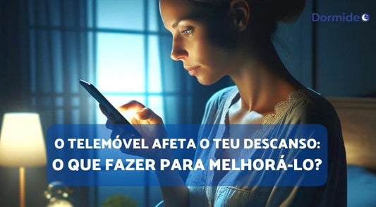 O telemóvel afeta o teu descanso: o que fazer para melhorá-lo