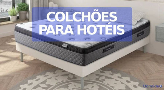 Colchões para hotéis: Características, Tipos e Regulamentos